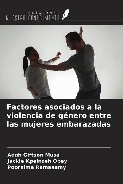 Factores asociados a la violencia de género entre las mujeres embarazadas