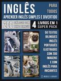 Inglês para todos - Aprender Inglês Simples e Divertido (4 livros em 1 Super Pack)