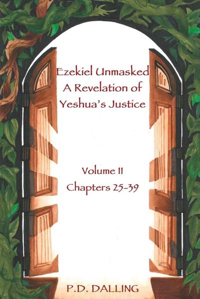 Ezekiel Unmasked a Revelation of Yeshua’s Justice