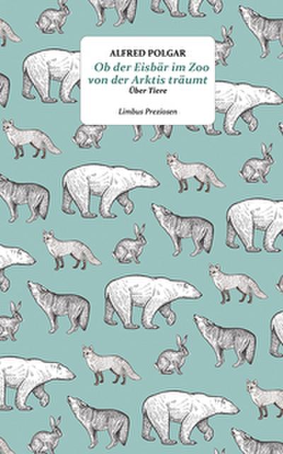 Ob der Eisbär im Zoo von der Arktis träumt