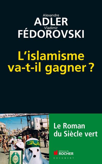 L’islamisme va-t-il gagner ?