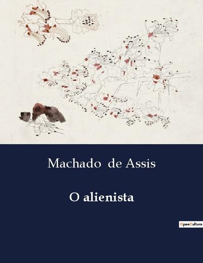 O alienista - Machado De Assis