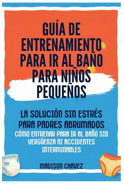 Guía De Entrenamiento Para Ir Al Baño Para Niños Pequeños