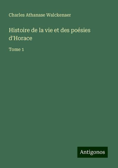 Histoire de la vie et des poésies d’Horace