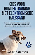 Gids Voor Hondentraining Met Elektronische Halsband
