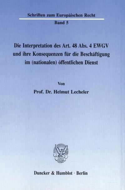 Die Interpretation des Art.48 Abs.4 EWGV und ihre Konsequenzen für die Beschäftigung im (nationalen) öffentlichen Dienst.