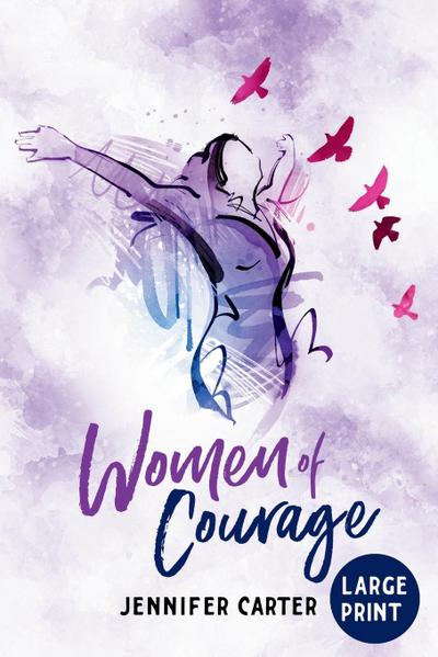 Women of Courage Large Print Edition