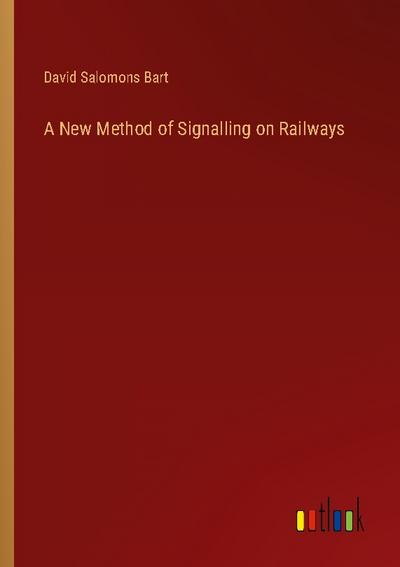 A New Method of Signalling on Railways