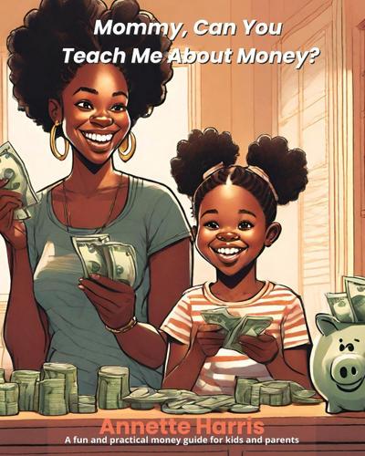 Mommy, Can You Teach Me About Money?