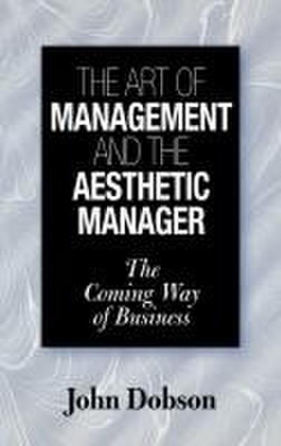 The Art of Management and the Aesthetic Manager