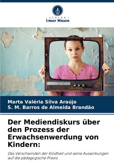 Der Mediendiskurs über den Prozess der Erwachsenwerdung von Kindern: