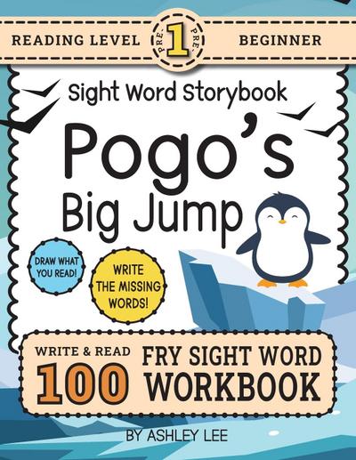 100 Sight Word Storybook Workbook, Pogo’s Big Jump (Level Pre-1)