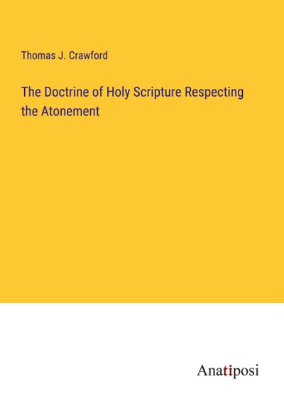 The Doctrine of Holy Scripture Respecting the Atonement