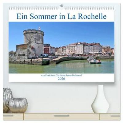 Ein Sommer in La Rochelle vom Frankfurter Taxifahrer Petrus Bodenstaff (hochwertiger Premium Wandkalender 2026 DIN A2 quer), Kunstdruck in Hochglanz