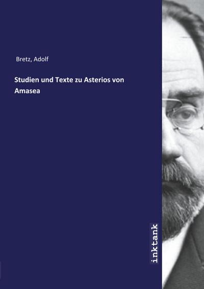 Studien und Texte zu Asterios von Amasea