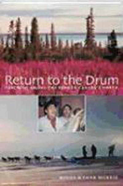 Return to the Drum: Teaching Among the Dene in Canada’s North