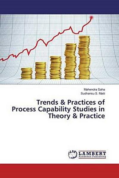 Trends & Practices of Process Capability Studies in Theory & Practice