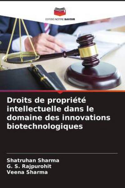 Droits de propriété intellectuelle dans le domaine des innovations biotechnologiques