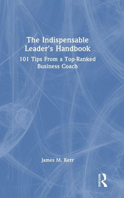 The Indispensable Leader’s Handbook