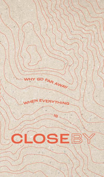 Why go far away when everything is Closeby
