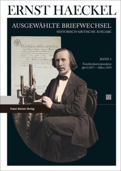 Ernst Haeckel: Ausgewählte Briefwechsel. Historisch-kritische Ausgabe. Bd. 3