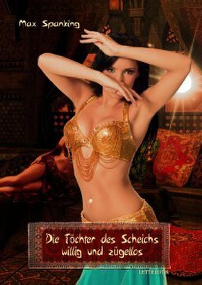 Die Töchter des Scheichs - willig und zügellos