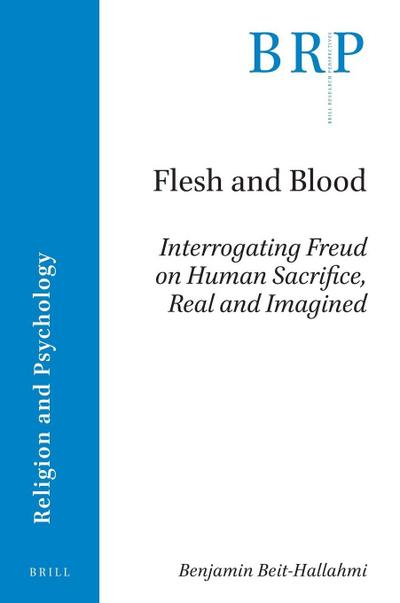 Flesh and Blood: Interrogating Freud on Human Sacrifice, Real and Imagined