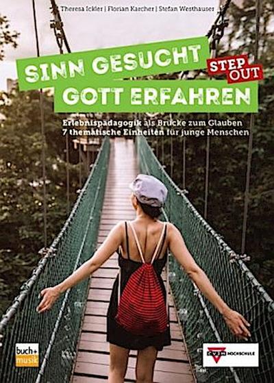 Sinn gesucht - Gott erfahren STEP OUT