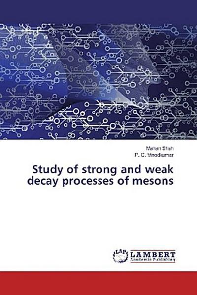 Study of strong and weak decay processes of mesons