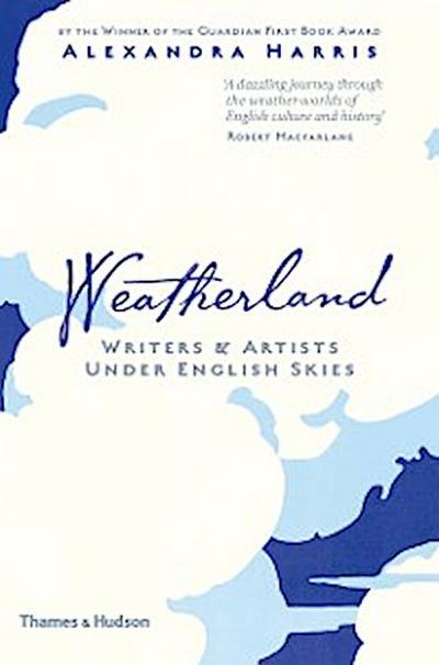 Weatherland: Writers & Artists Under English Skies