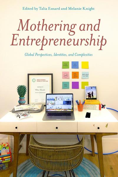 Mothering and Entrepreneurship: Global perspectives, Identities and Complexities