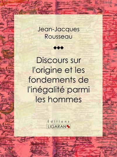 Discours sur l’origine et les fondements de l’inégalité parmi les hommes