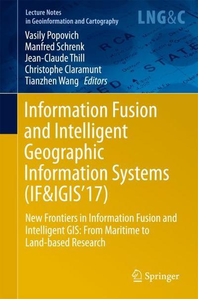 Information Fusion and Intelligent Geographic Information Systems (IF&IGIS’17)