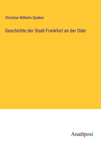 Geschichte der Stadt Frankfurt an der Oder