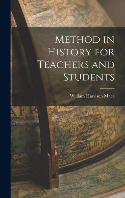 Method in History for Teachers and Students