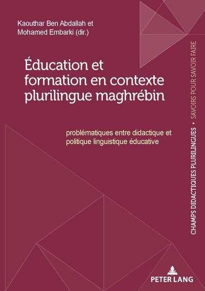 Éducation et formation en contexte plurilingue maghrébin