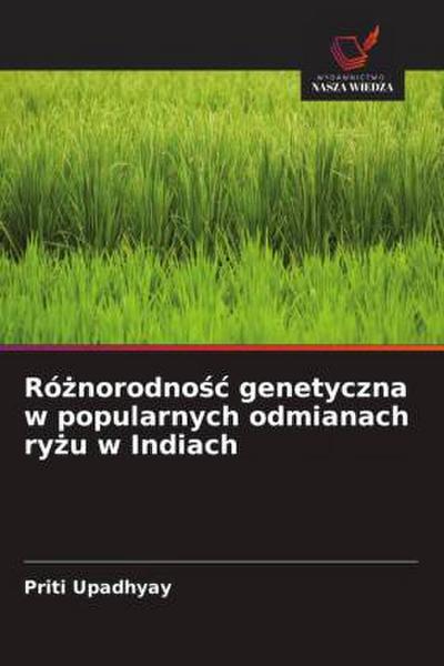 Ró¿norodno¿¿ genetyczna w popularnych odmianach ry¿u w Indiach