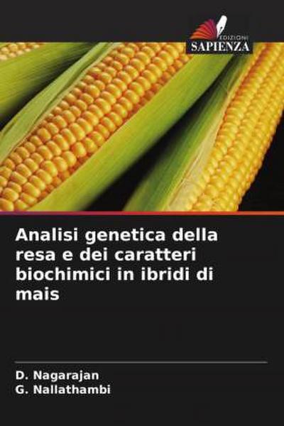 Analisi genetica della resa e dei caratteri biochimici in ibridi di mais