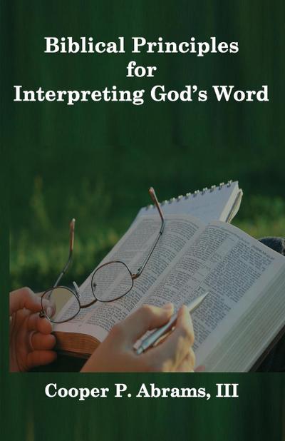 Biblical Principles For Interpreting God’s Word