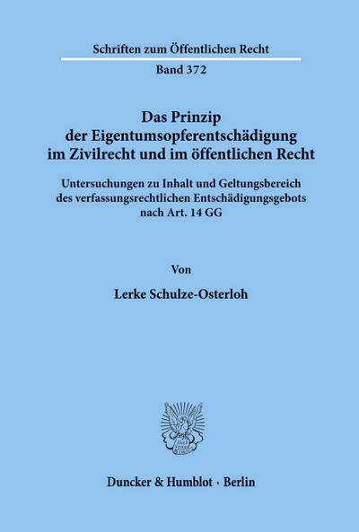 Das Prinzip der Eigentumsopferentschädigung im Zivilrecht und im öffentlichen Recht.