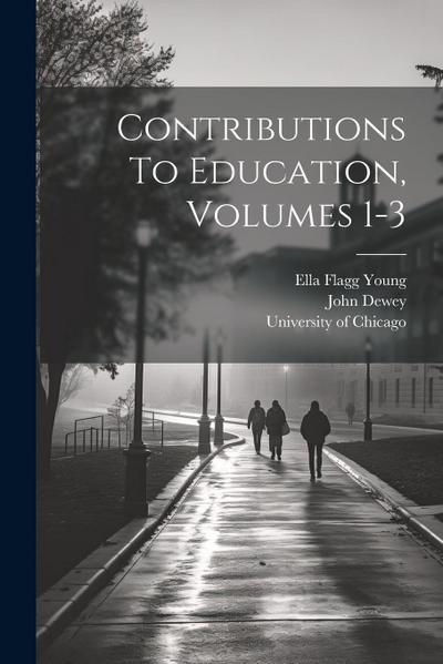 Contributions To Education, Volumes 1-3