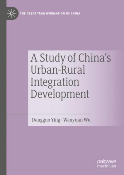 A Study of China’s Urban-Rural Integration Development