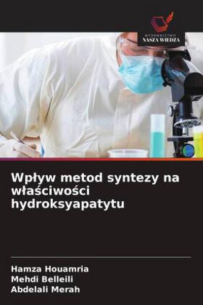 Wp¿yw metod syntezy na w¿a¿ciwo¿ci hydroksyapatytu