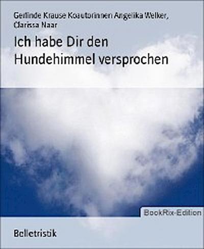 Ich habe Dir den Hundehimmel versprochen