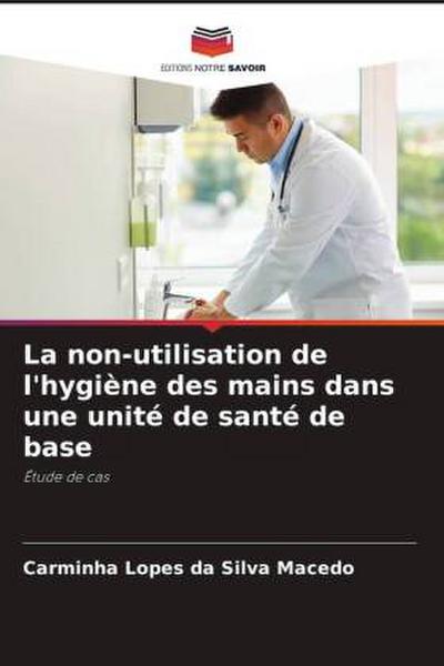La non-utilisation de l’hygiène des mains dans une unité de santé de base