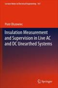 Insulation Measurement and Supervision in Live AC and DC Unearthed Systems (Lecture Notes in Electrical Engineering, 167, Band 167)