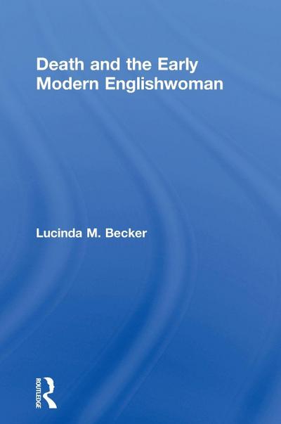 Death and the Early Modern Englishwoman
