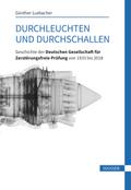 Durchleuchten und Durchschallen von Günther Luxbacher | Ebook