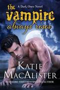 The Vampire Always Rises (Dark Ones, #11)