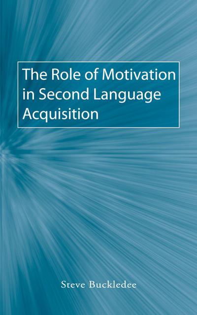 The Role of Motivation in Second Language Acquisition